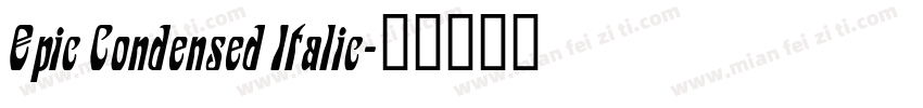 Epic Condensed Italic字体转换